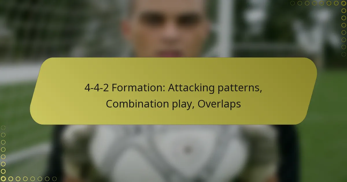 4-4-2 Formation: Attacking patterns, Combination play, Overlaps