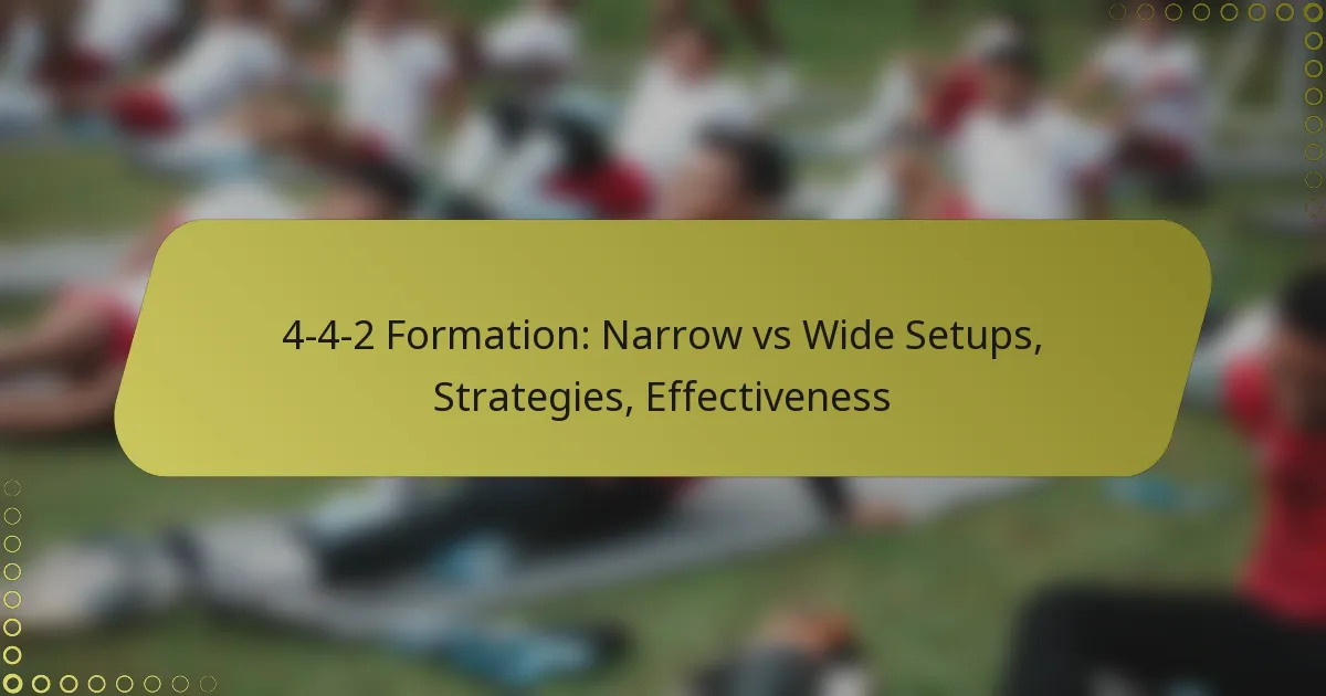 4-4-2 Formation: Narrow vs Wide Setups, Strategies, Effectiveness