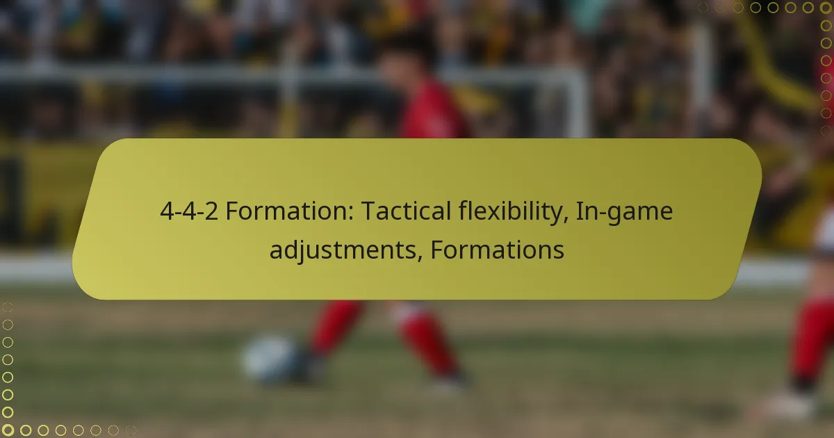 4-4-2 Formation: Tactical flexibility, In-game adjustments, Formations