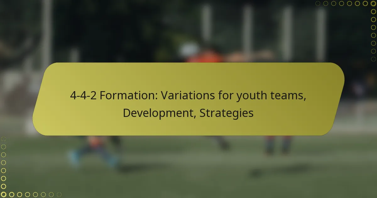 4-4-2 Formation: Variations for youth teams, Development, Strategies