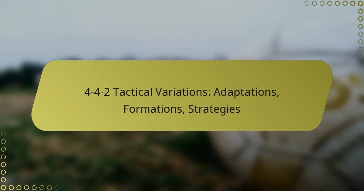 4-4-2 Tactical Variations: Adaptations, Formations, Strategies