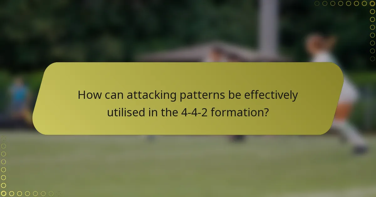 How can attacking patterns be effectively utilised in the 4-4-2 formation?
