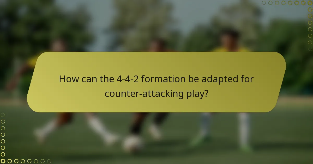 How can the 4-4-2 formation be adapted for counter-attacking play?