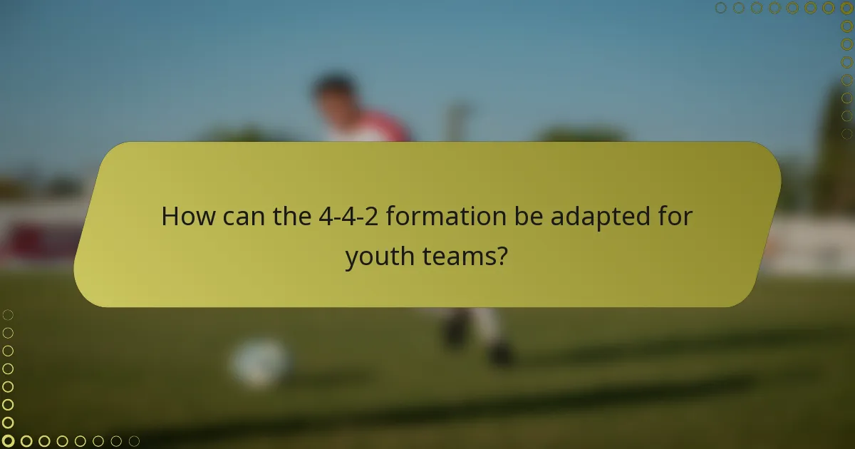 How can the 4-4-2 formation be adapted for youth teams?