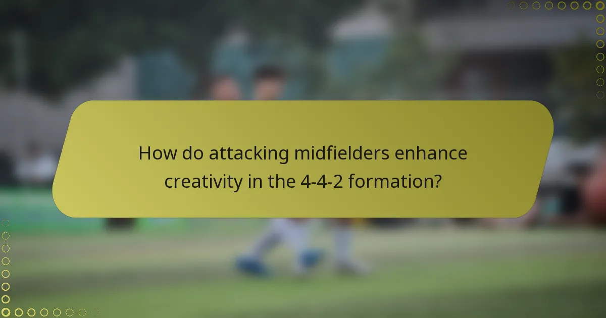 How do attacking midfielders enhance creativity in the 4-4-2 formation?