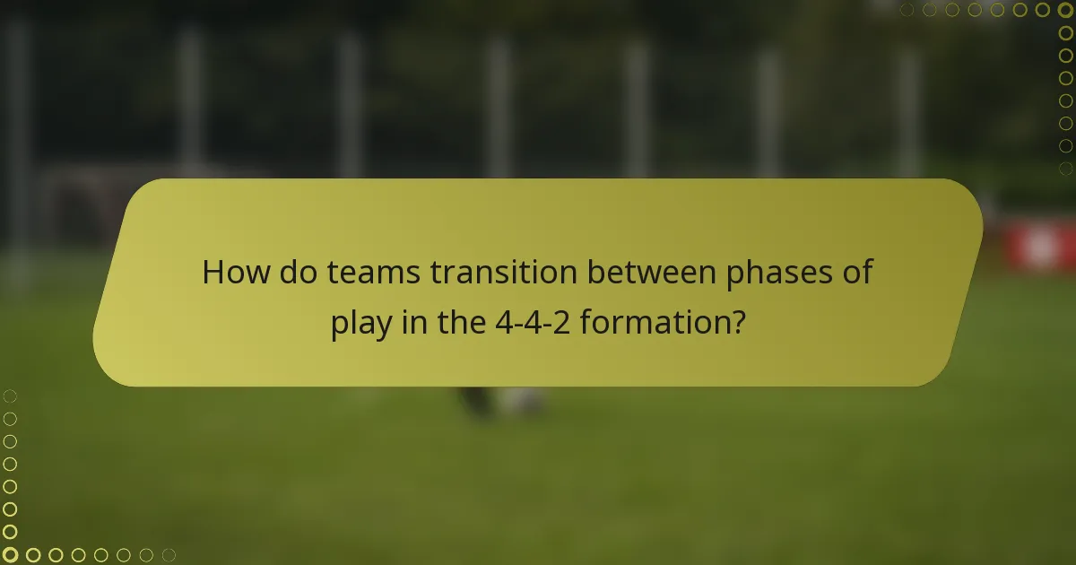 How do teams transition between phases of play in the 4-4-2 formation?