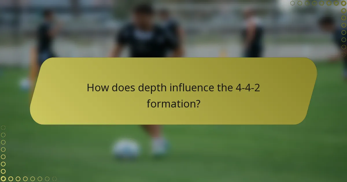 How does depth influence the 4-4-2 formation?