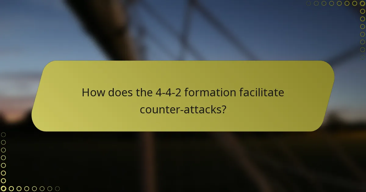 How does the 4-4-2 formation facilitate counter-attacks?