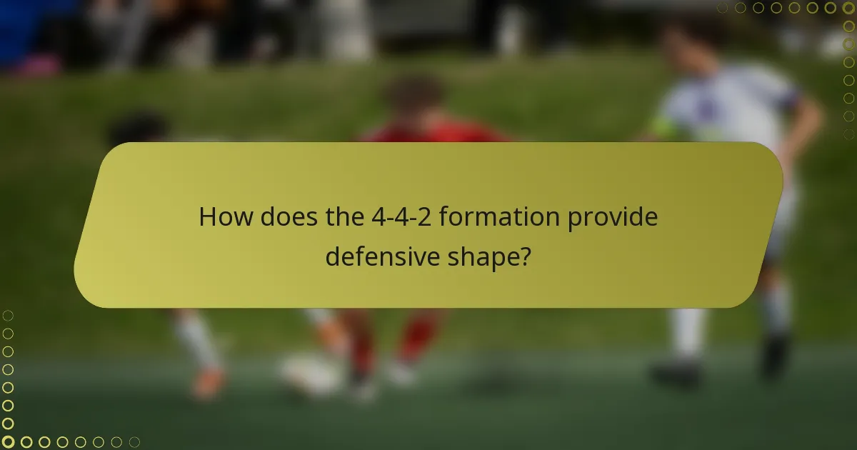 How does the 4-4-2 formation provide defensive shape?
