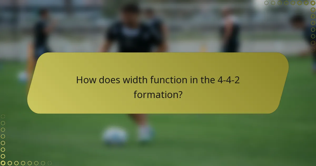 How does width function in the 4-4-2 formation?