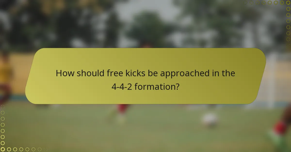 How should free kicks be approached in the 4-4-2 formation?