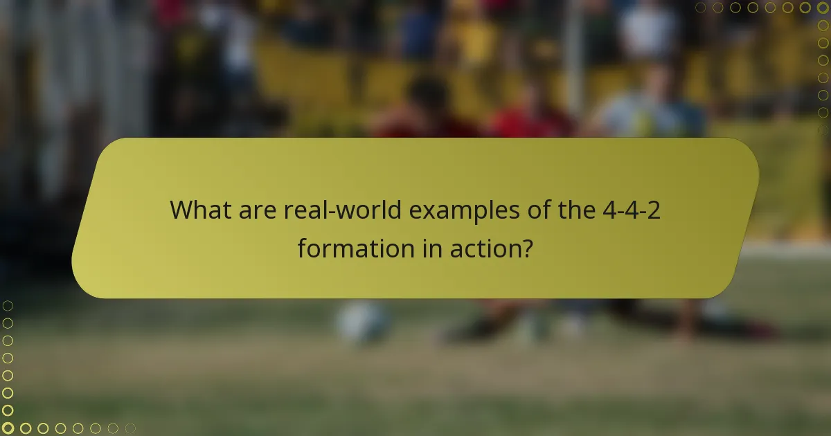 What are real-world examples of the 4-4-2 formation in action?
