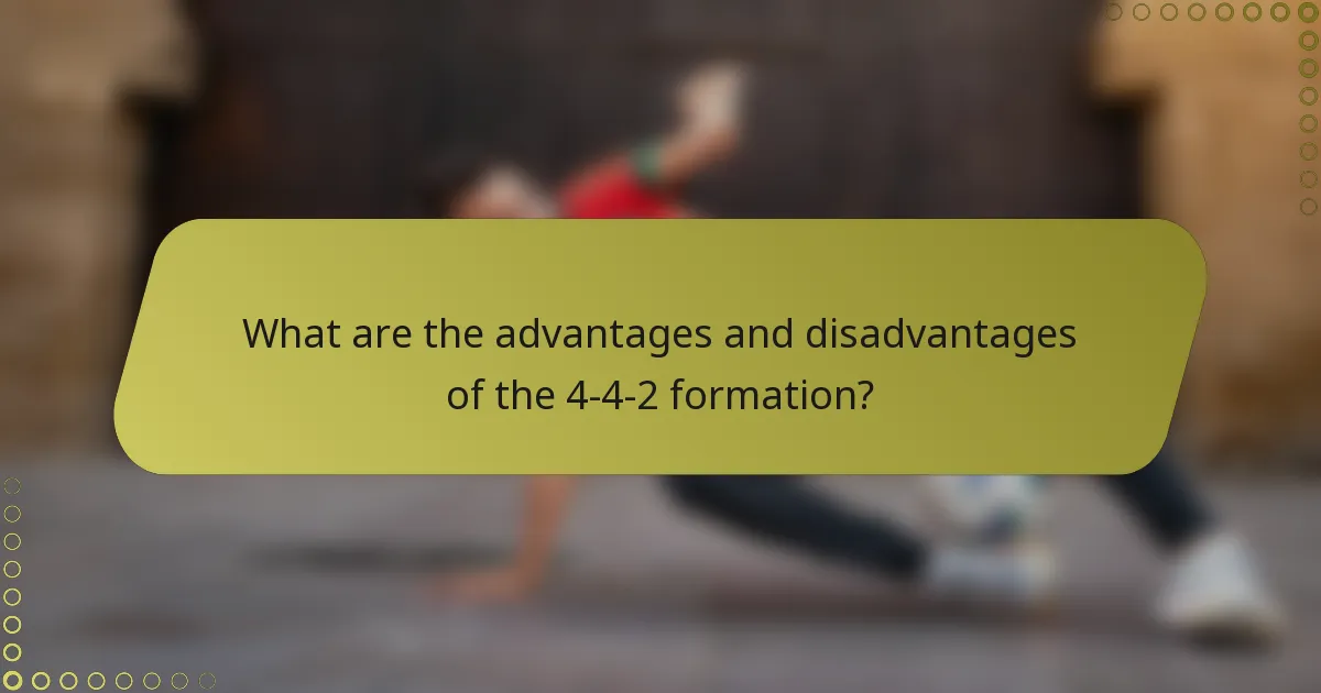 What are the advantages and disadvantages of the 4-4-2 formation?