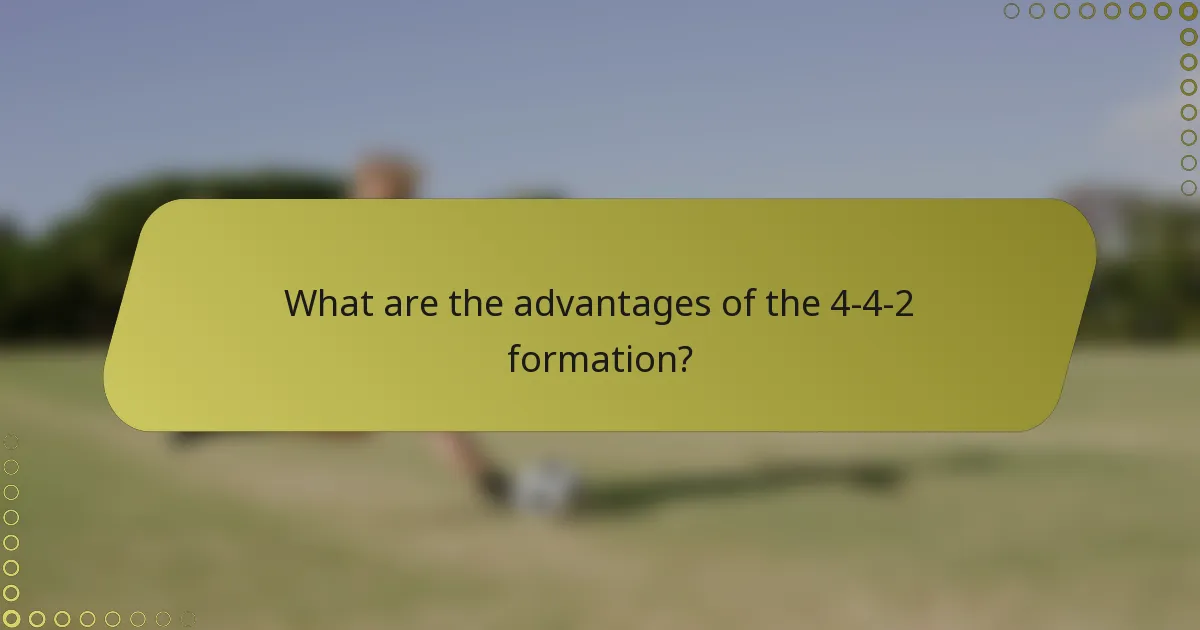 What are the advantages of the 4-4-2 formation?