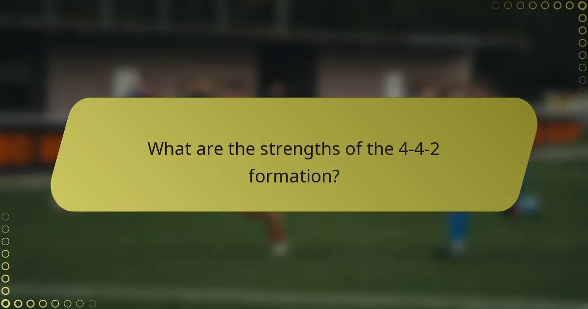 What are the strengths of the 4-4-2 formation?