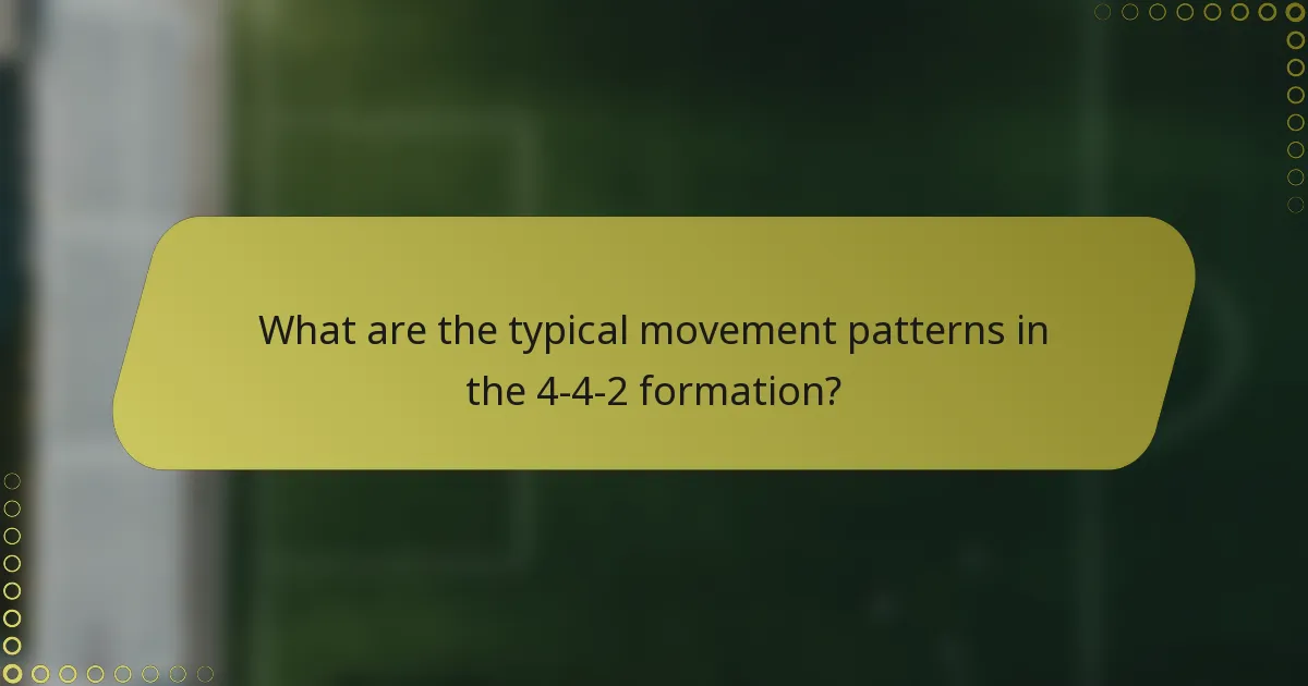 What are the typical movement patterns in the 4-4-2 formation?