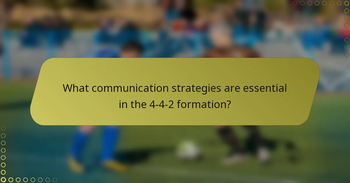 What communication strategies are essential in the 4-4-2 formation?