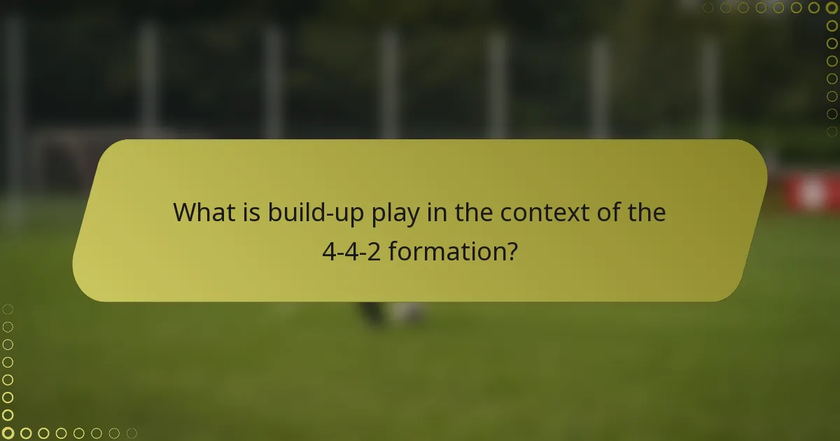 What is build-up play in the context of the 4-4-2 formation?