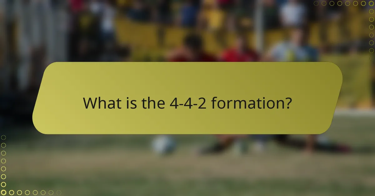 What is the 4-4-2 formation?