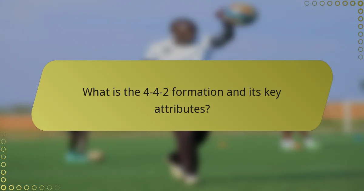 What is the 4-4-2 formation and its key attributes?