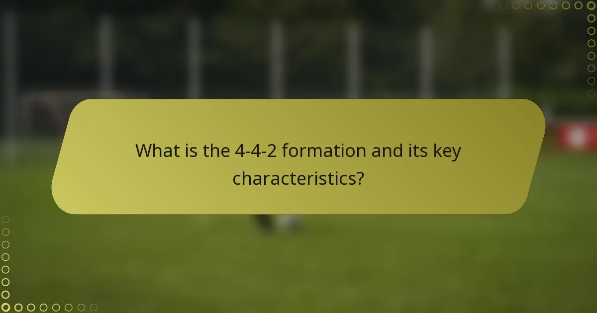 What is the 4-4-2 formation and its key characteristics?