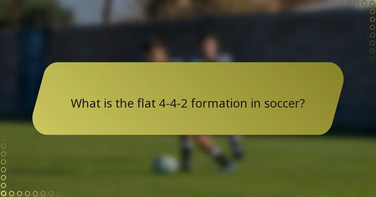 What is the flat 4-4-2 formation in soccer?