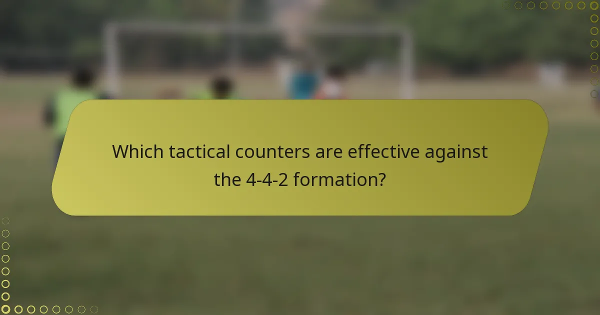 Which tactical counters are effective against the 4-4-2 formation?